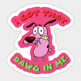 I got that Dawg in me Sticker